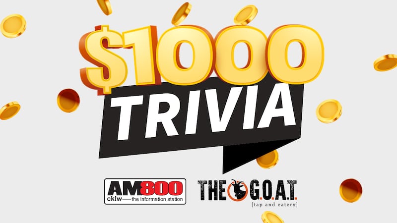 AM800’s $1,000 Trivia!
